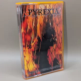 PYREXIA - Hatred, danger And Disgust (TAPE)