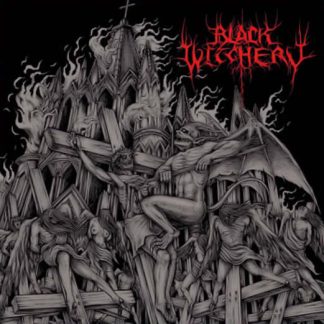 BLACK WITCHERY - Inferno Of Sacred Destruction