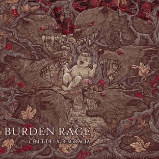 BURDEN RAGE - Cenit De La Desgracia