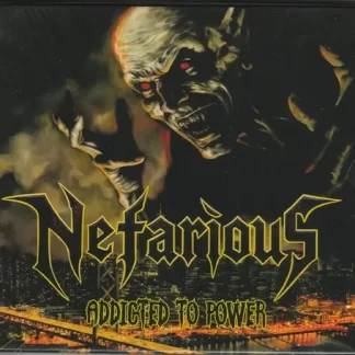 NEFARIOUS - Addicted To Power