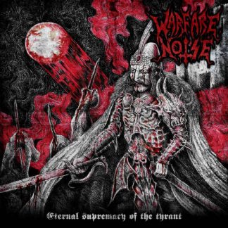 WARFARE NOISE - Eternal Supremacy Of The Tyrant