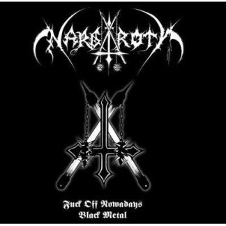 NARGAROTH - Fuck Off Nowadays Black Metal (LP)
