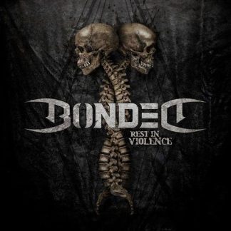 BONDED - Rest In Violence (Con Bonus)