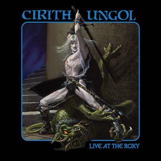 CIRITH UNGOL - Live At The Roxy (Color 2LP + Poster)