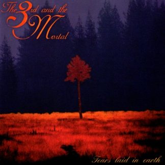THE 3rd And The Mortal - Tears Laid In Earth