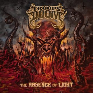 THE TROOPS OF DOOM - The Absence Of Light (LP)